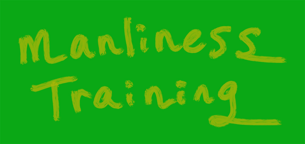 Manliness Training